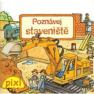 Poznávej staveniště - Monika Wittmann  Simone Nettingsmeier