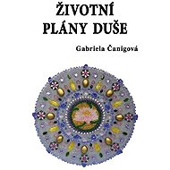 Životní plány duše - Gabriela Čanigová