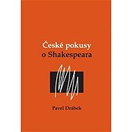 České pokusy o Shakespeara - Pavel Drábek