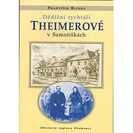 Dědiční rychtáři Theimerové v Samotiškách - 