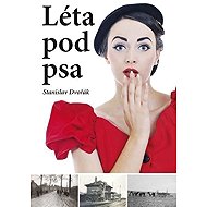 Léta pod psa - Stanislav Dvořák