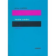 Vedle umění - Milan Knížák