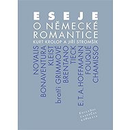 Eseje o německé romantice - Kurt Krolop