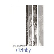Cizinky - Stanislav Struhar