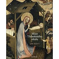 Mistr Třeboňského oltáře - Jan Royt