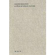 A tělo se stalo slovem - Eugen Brikcius