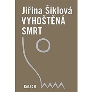 Vyhoštěná smrt - Jiřina Šiklová