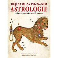 Dějinami za poznáním astrologie - Miloš Matula  Zoša Kinkorová