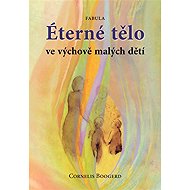 Éterné tělo ve výchově malých dětí - Cornelis Boogerd