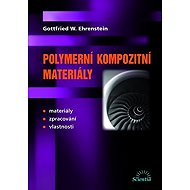 Polymerní kompozitní materiály - Gottfried W. Ehrenstein