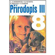 Přírodopis III pro 8. ročník ZŠ - Luděk J. Dobroruka