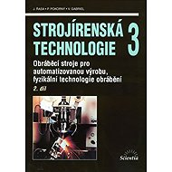 Strojírenská technologie 3, 2.díl - collective of authors  Jaroslav Řasa  Vladimír Gabriel
