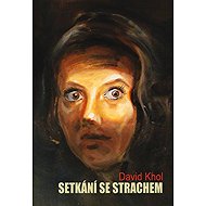Setkání se strachem - David Khol