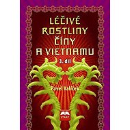 Léčivé rostliny Číny a Vietnamu - 3. díl - Pavel Valíček