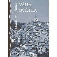 Váha světla - Stanislav Struhar