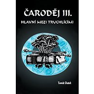 Čaroděj III. - Hlavní mezi truchlícími - Tomáš Dušek