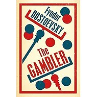 The Gambler - Fjodor Michajlovič Dostojevskij