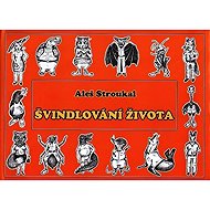 Švindlování života - Aleš Stroukal