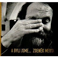 A byli jsme... - Eugen Brikcius  Petr Král  Zdenek Merta