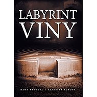 Labyrint viny - Hana Přádová  Katarína Kuňová