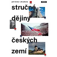 Stručné dějiny českých zemí - Jiří Pokorný  Petr Čornej