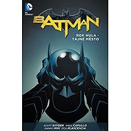 Batman - Rok nula – Tajné město - James Tynion IV  Scott Snyder