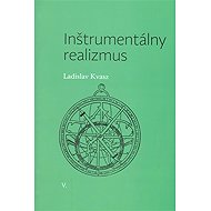 Inštrumentálny realizmus - Ladislav Kvasz