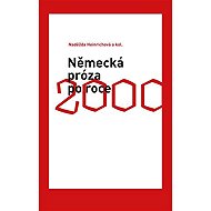 Německá próza po roce 2000 - Naděžda Heinrichová