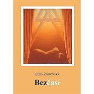 Bezčasí - Irena Žantovská