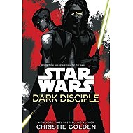 Star Wars: Dark Disciple - Christie Golden