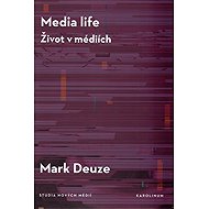 Media life - Život v médiích - Mark Deuze