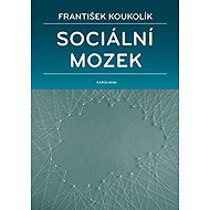 Sociální mozek - František Koukolík