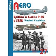 Spitfire a Curtiss P-40 v SSSR - Vladimir Kotelnikov