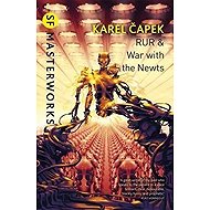 RUR & War with the Newts - Karel Čapek