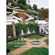 Prague: Its Gardens and Parks - 