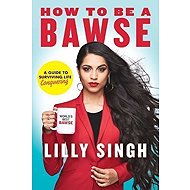 How to be a BAWSE : A Guide to Conquering - 