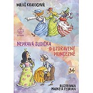Nepravá sudička, O uzdravené princezně - Miloš Kratochvíl