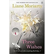 Three Wishes - Liane Moriarty