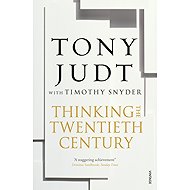 Thinking the Twentieth Century - Tony Judt