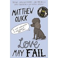 Love May Fail - Matthew Quick