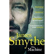 The Machine - James Smythe