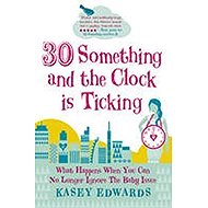 30 something and the Clock is Ticking - 
