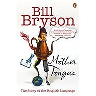 Mother Tongue - Bill Bryson