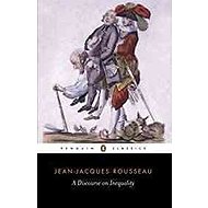 A Discourse On Inequality - Jean-Jacques Rousseau