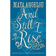 And Still I Rise - Maya Angelou