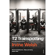 T2 Trainspotting - Irvine Welsh