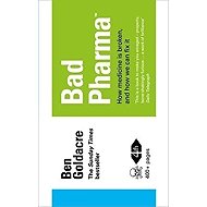 Bad Pharma - How Medicine is Broken, and How We Can Fix It - Ben Goldacre