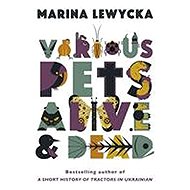 Various Pets Alive and Dead - Marina Lewycka