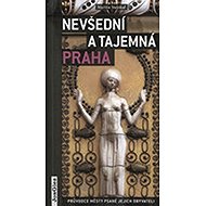 Nevšední a tajemná Praha - Martin Stejskal