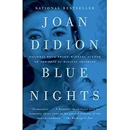 Blue Nights - Joan Didion